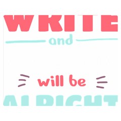 Writer Gift T- Shirt Just Write And Everything Will Be Alright T- Shirt One Side Premium Plush Fleece Blanket (medium)