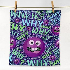 Why Not Question Reason Face Towel